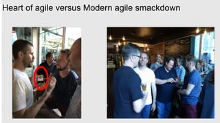 Heart of agile versus Modern agile smackdown
 