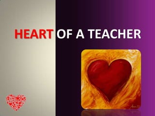 HEART OF A TEACHER
 