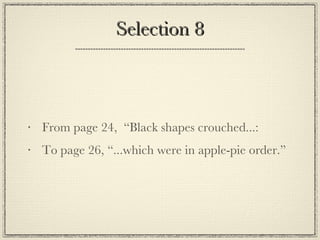 Selection 8 From page 24,  “Black shapes crouched...: To page 26, “...which were in apple-pie order.” 