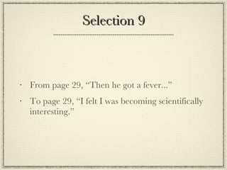 Selection 9 From page 29, “Then he got a fever...” To page 29, “I felt I was becoming scientifically interesting.” 
