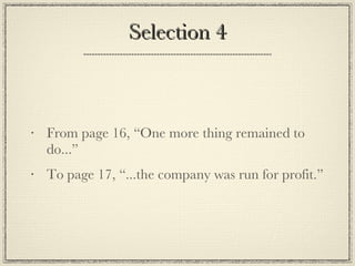 Selection 4 From page 16, “One more thing remained to do...” To page 17, “...the company was run for profit.” 