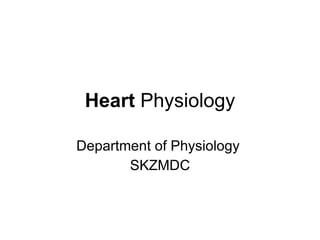 Heart  Physiology Department of Physiology  SKZMDC 