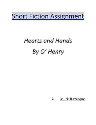 Short Fiction Assignment
 Murk Razzaque
 