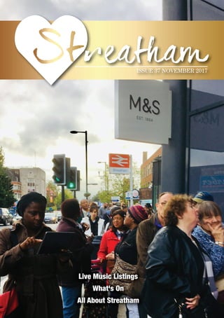 Live Music Listings
What's On
All About Streatham
ISSUE 37 NOVEMBER 2017
 