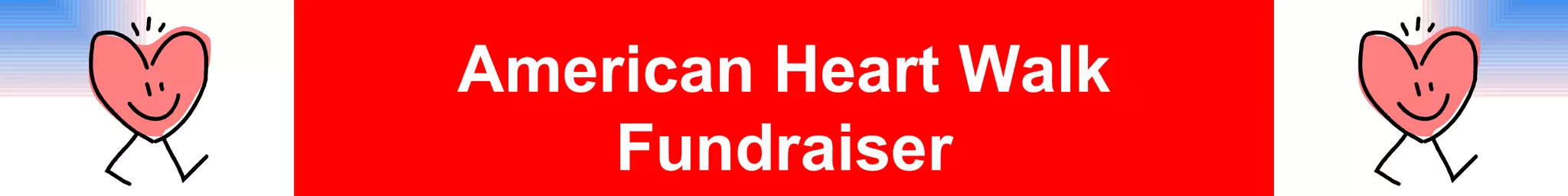 American Heart Walk
    Fundraiser
 