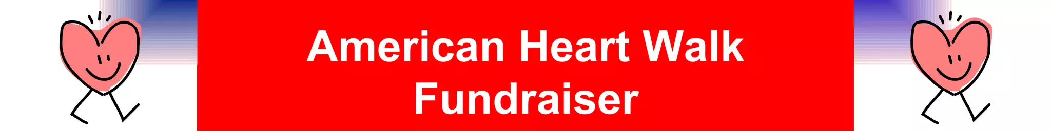 American Heart Walk
    Fundraiser
 