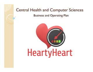 Central Health and Computer Sciences
         Business and Operating Plan
 