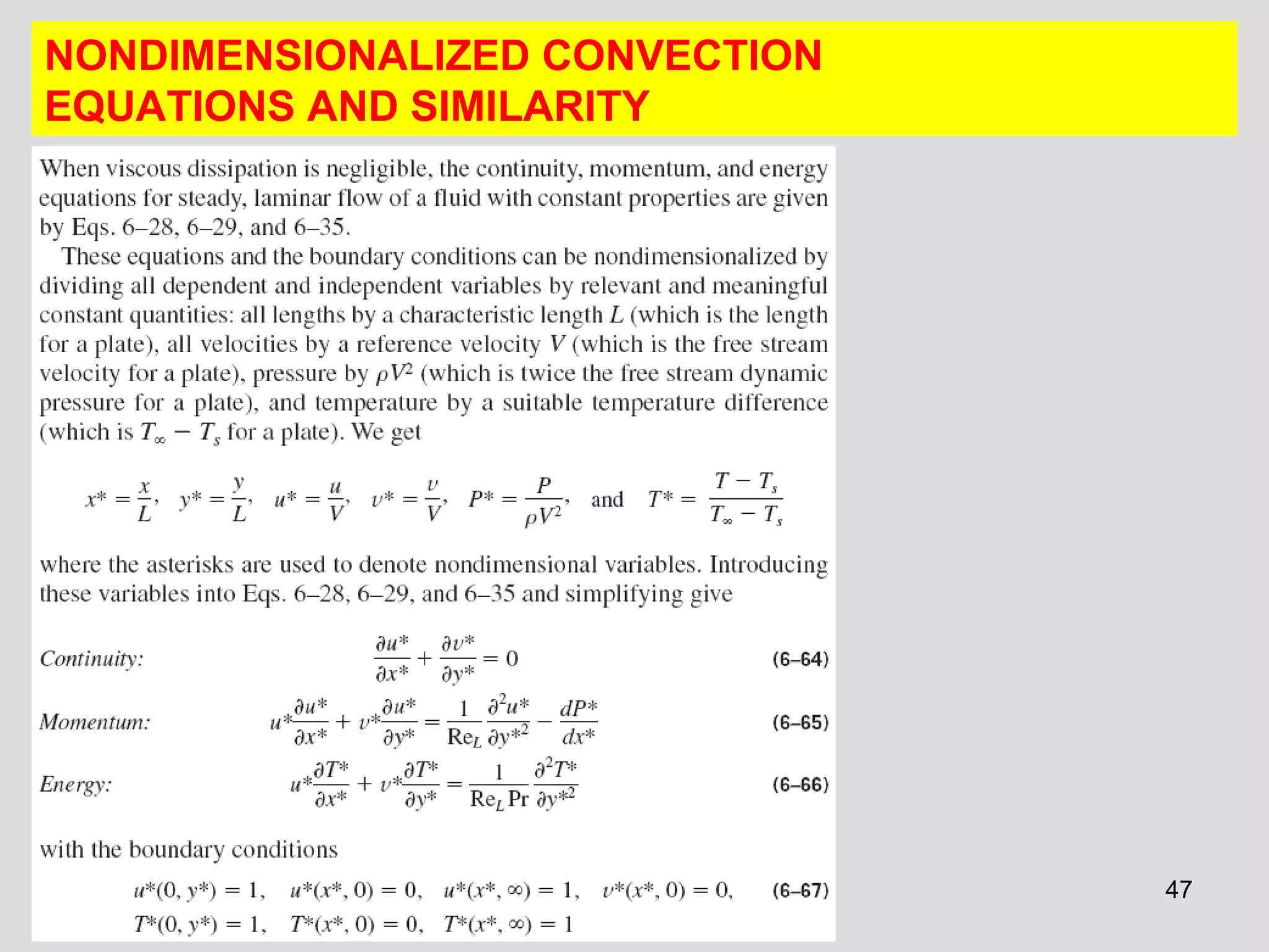 47
NONDIMENSIONALIZED CONVECTION
EQUATIONS AND SIMILARITY
 