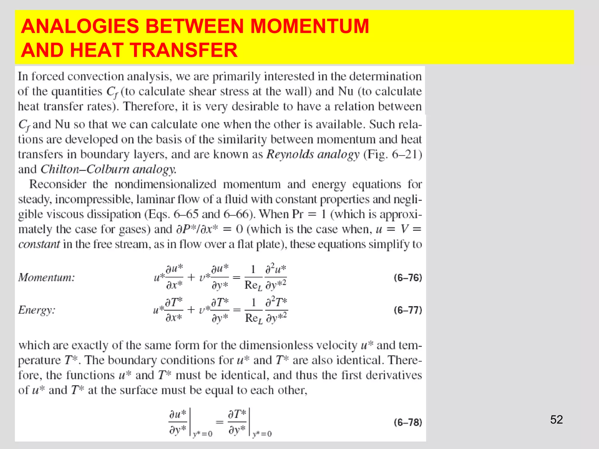 52
ANALOGIES BETWEEN MOMENTUM
AND HEAT TRANSFER
 
