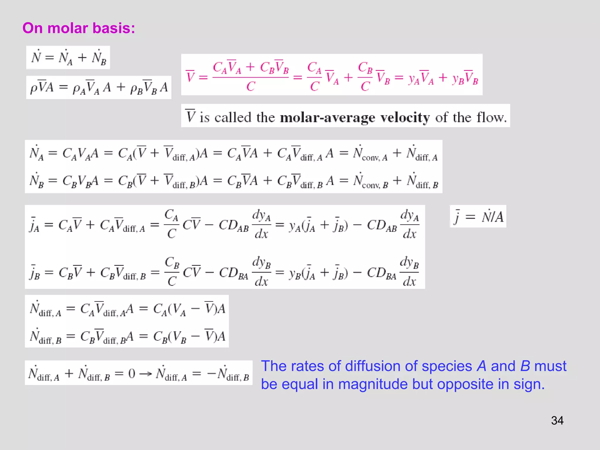 34
On molar basis:
The rates of diffusion of species A and B must
be equal in magnitude but opposite in sign.
 