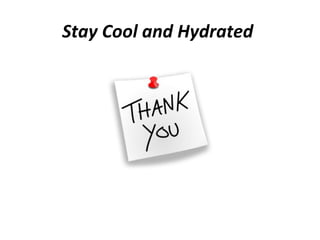 Stay Cool and Hydrated
 