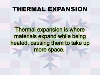 THERMAL EXPANSION
 