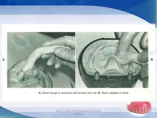 45
HEAT CURE DENTURE BASE ACRYLIC
RESINS
 