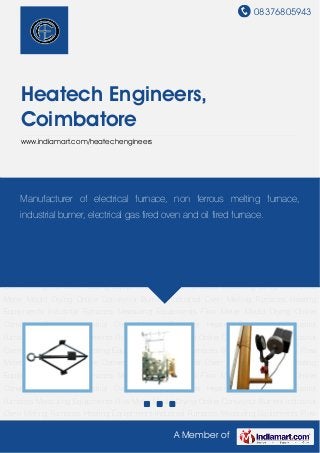 08376805943




    Heatech Engineers,
    Coimbatore
    www.indiamart.com/heatechengineers




Heating Equipments Industrial Furnaces Measuring Equipments Flow Meter Mould Drying
Online Conveyour Burners electrical Oven Meltingnon ferrous melting furnace,
     Manufacturer of Industrial furnace, Furnaces Heating Equipments Industrial
Furnaces Measuring Equipments Flow Meter Mould Drying Online Conveyour Burners Industrial
    industrial burner, electrical gas fired oven and oil fired furnace.
Oven Melting Furnaces Heating Equipments Industrial Furnaces Measuring Equipments Flow
Meter Mould Drying Online Conveyour Burners Industrial Oven Melting Furnaces Heating
Equipments Industrial Furnaces Measuring Equipments Flow Meter Mould Drying Online
Conveyour Burners Industrial Oven Melting Furnaces Heating Equipments Industrial
Furnaces Measuring Equipments Flow Meter Mould Drying Online Conveyour Burners Industrial
Oven Melting Furnaces Heating Equipments Industrial Furnaces Measuring Equipments Flow
Meter Mould Drying Online Conveyour Burners Industrial Oven Melting Furnaces Heating
Equipments Industrial Furnaces Measuring Equipments Flow Meter Mould Drying Online
Conveyour Burners Industrial Oven Melting Furnaces Heating Equipments Industrial
Furnaces Measuring Equipments Flow Meter Mould Drying Online Conveyour Burners Industrial
Oven Melting Furnaces Heating Equipments Industrial Furnaces Measuring Equipments Flow
Meter Mould Drying Online Conveyour Burners Industrial Oven Melting Furnaces Heating
Equipments Industrial Furnaces Measuring Equipments Flow Meter Mould Drying Online
Conveyour Burners Industrial Oven Melting Furnaces Heating Equipments Industrial
Furnaces Measuring Equipments Flow Meter Mould Drying Online Conveyour Burners Industrial
Oven Melting Furnaces Heating Equipments Industrial Furnaces Measuring Equipments Flow

                                                A Member of
 