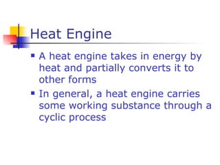 Heat Engine ,[object Object],[object Object]