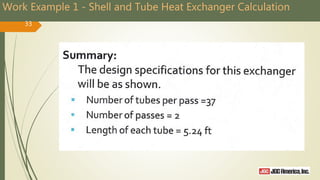Work Example 1 - Shell and Tube Heat Exchanger Calculation
33
 