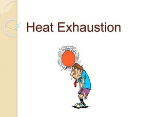 Heat Exhaustion
 