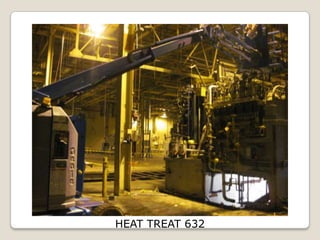 HEAT TREAT 632