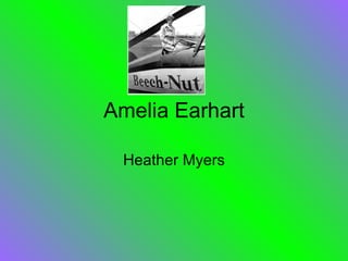 Amelia Earhart Heather Myers 