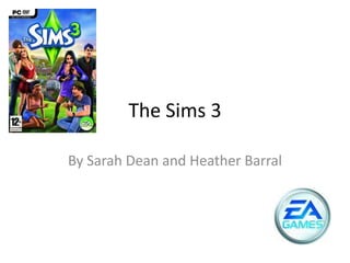 The Sims 3 By Sarah Dean and Heather Barral 