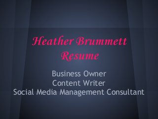 Business Owner
           Content Writer
Social Media Management Consultant
 