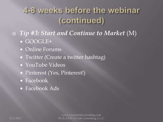     Tip #3: Start and Continue to Market (M)
        GOOGLE+
        Online Forums
        Twitter (Create a twitter h...