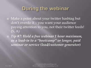     Make a point about your twitter hashtag but
      don’t overdo it – you want your audience
      paying attention to ...