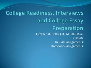 Heather M. Butts, J.D., M.P.H., M.A.
Class #1
In Class Assignments
Homework Assignments

 