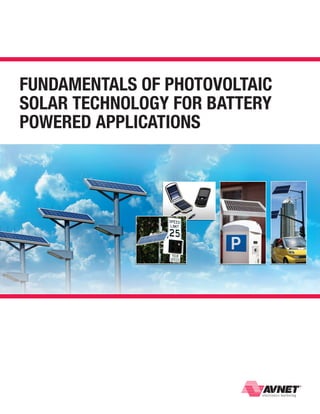 Fundamentals oF Photovoltaic
solar technology For Battery
Powered aPPlications
 