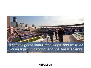 When the game starts, time stops, and we’re all young again, it’s spring, and the sun is shining  