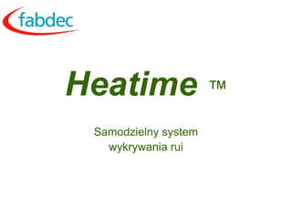 Heatime ™
 Samodzielny system
   wykrywania rui
 