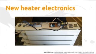 New heater electronics 
Oriol Rius - oriol@joor.net - @oriolrius - http://oriolrius.cat 
 