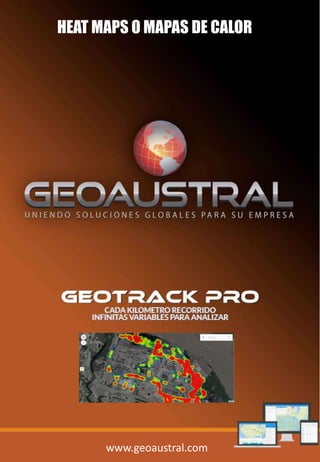 www.geoaustral.com
HEAT MAPS O MAPAS DE CALOR
 