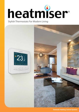 Stylish Thermostats For Modern Living
Domestic Heating Control Systems
 
