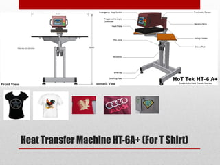 Heat Transfer Machine HT-6A+ (For T Shirt)
 