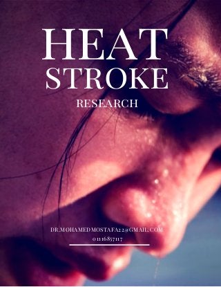 heat
DR.MOHAMEDMOSTAFA22@GMAIL.COM
 01116857117
research
stroke
 