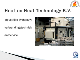 Industriële ovenbouw,  verbrandingstechniek  en Service Heattec Heat Technology  B.V. 