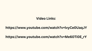 Video Links:
https://www.youtube.com/watch?v=lvyCe0UaqJY
https://www.youtube.com/watch?v=Me60Ti0E_rY
 