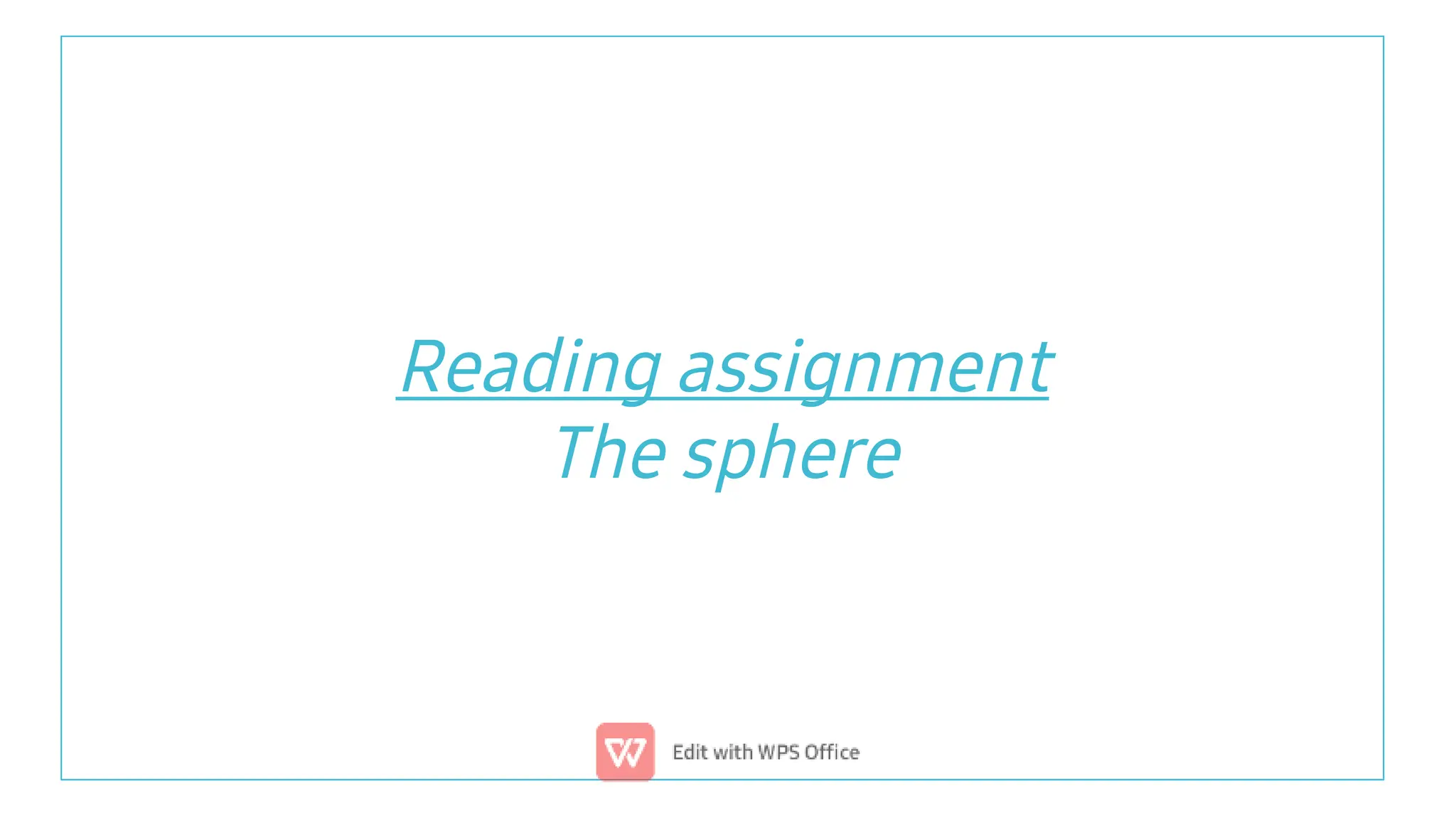 Reading assignment
The sphere
 