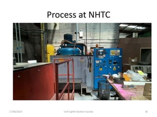 Process at NHTC
17/06/2015 Iriah Ligh6t Aviation Society 18
 