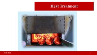 Heat Treatment
12-02-2024 1
 