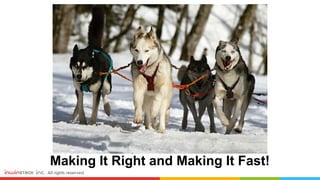 Making It Right and Making It Fast!
 