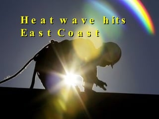 Heat wave hits East Coast 