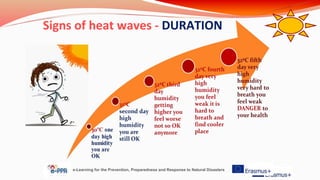 Signs of heat waves - DURATION
e-Learning for the Prevention, Preparedness and Response to Natural Disasters
 