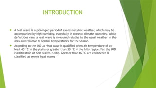 Heat Waves presentation.pptx. It describes how worse it is in India | PPTX