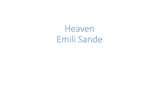 Heaven
Emili Sande
 