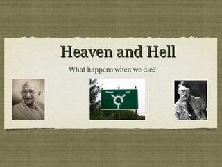 Heaven and Hell ,[object Object]