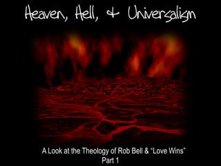 A Look at the Theology of Rob Bell & “Love Wins”
                    Part 1
 