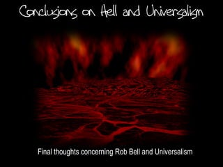 Final thoughts concerning Rob Bell and Universalism
 