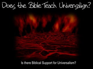 Is there Biblical Support for Universalism?
 